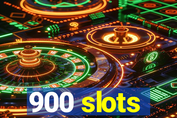 900 slots